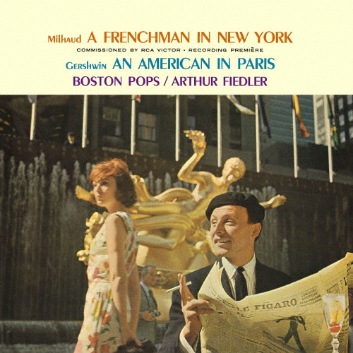 ガーシュウィン:パリのアメリカ人/ミヨー:ニューヨークのフランス人 ほか/フィードラー(アーサー)[CD]【返品種別A】