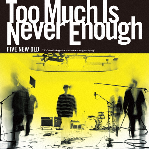 Too Much Is Never Enough/FIVE NEW OLD[CD]【返品種別A】