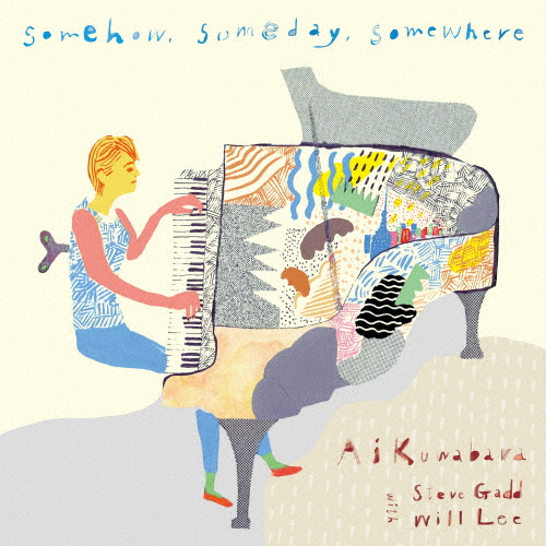 Somehow,Someday,Somewhere/Ai Kuwabara with Steve Gadd ＆ Will Lee[CD][紙ジャケット]【返品種別A】