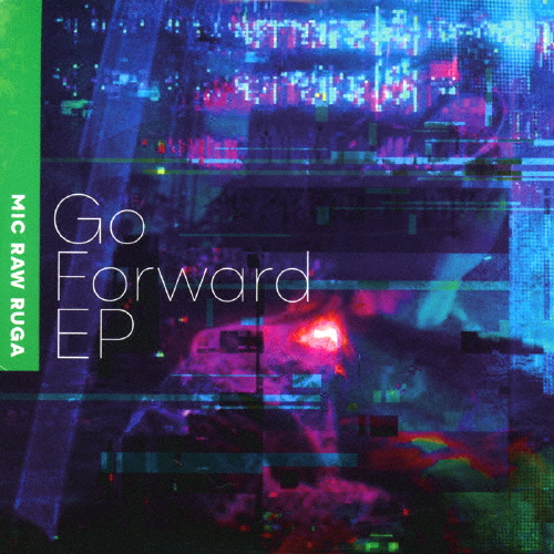 Go Forward EP/MIC RAW RUGA[CD]【返品種別A】