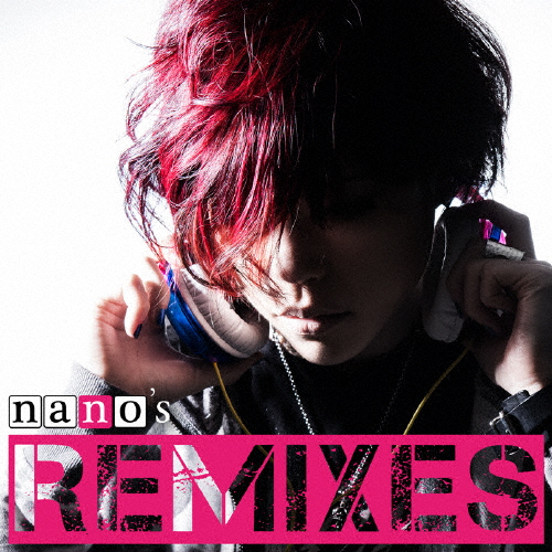 nano's REMIXES/ナノ[CD]【返品種別A】