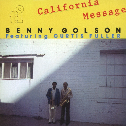 [枚数限定][限定盤]カリフォルニア・メッセージ/ベニー・ゴルソン・フィーチャリング・カーティス・フラー[CD]【返品種別A】