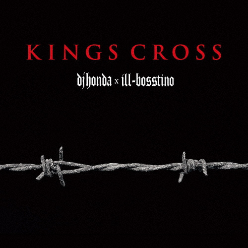 KINGS CROSS/dj honda x ill-bosstino[CD]【返品種別A】