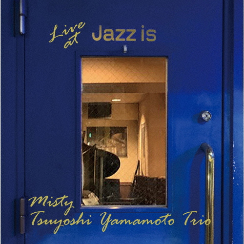 ミスティ〜ライブ・アット Jazz is＜2nd set＞/山本剛トリオ[CD][紙ジャケット]【返品種別A】