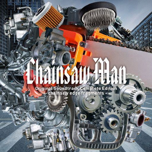Chainsaw Man Original Soundtrack Complete Edition -chainsaw edge fragments-/牛尾憲輔[CD]【返品種別A】