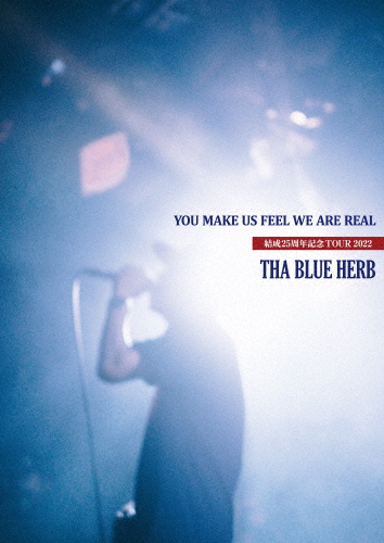 YOU MAKE US FEEL WE ARE REAL(結成25周年TOUR 2022)/THA BLUE HERB[DVD]【返品種別A】
