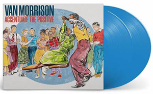 [必読]お買い物前にACCENTUATE THE POSITIVE(ブルー・カラー)[2LP]【アナログ盤】【輸入盤】▼ヴァン・モリソン033-6966発売日:2023/11/03出荷目安:約1週間（