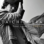 Your Love feat.KREVA/三浦大知[CD+DVD]【返品種別A】