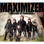 MAXIMIZER 〜Decade of Evolution〜/JAM Project[CD]【返品種別A】