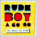 RUDE BOY A GO GO/The Bruce Lee Band[CD]【返品種別A】
