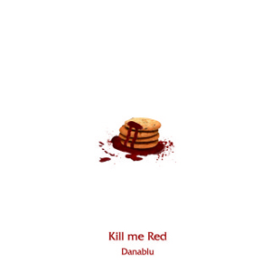 Kill me Red/Danablu[CD]【返品種別A】