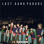 LAST GANG PARADE/GANG PARADE[CD]【返品種別A】