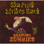 Ska Punk Strikes Back!!/RYOJI ＆ SKA PUNK ZOMBIES[CD]【返品種別A】