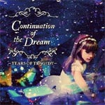 Continuation Of The Dream/TEARS OF TRAGEDY[CD]【返品種別A】
