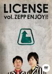 LICENSE vol.ZEPP ENJOY!!/ライセンス[DVD]【返品種別A】